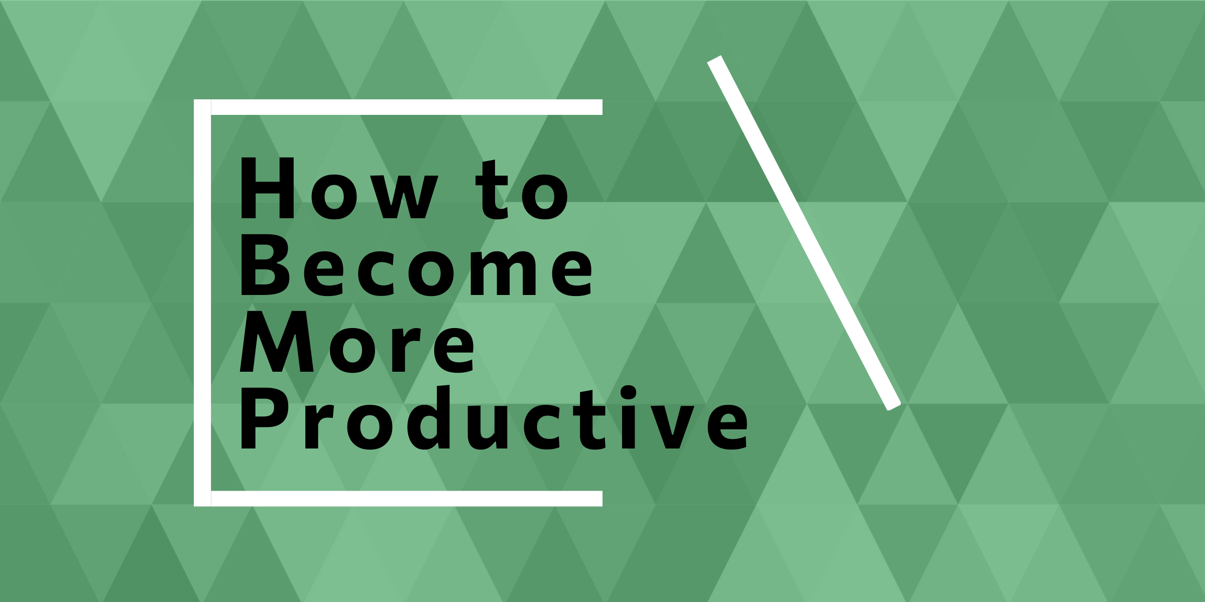 how to become more productive