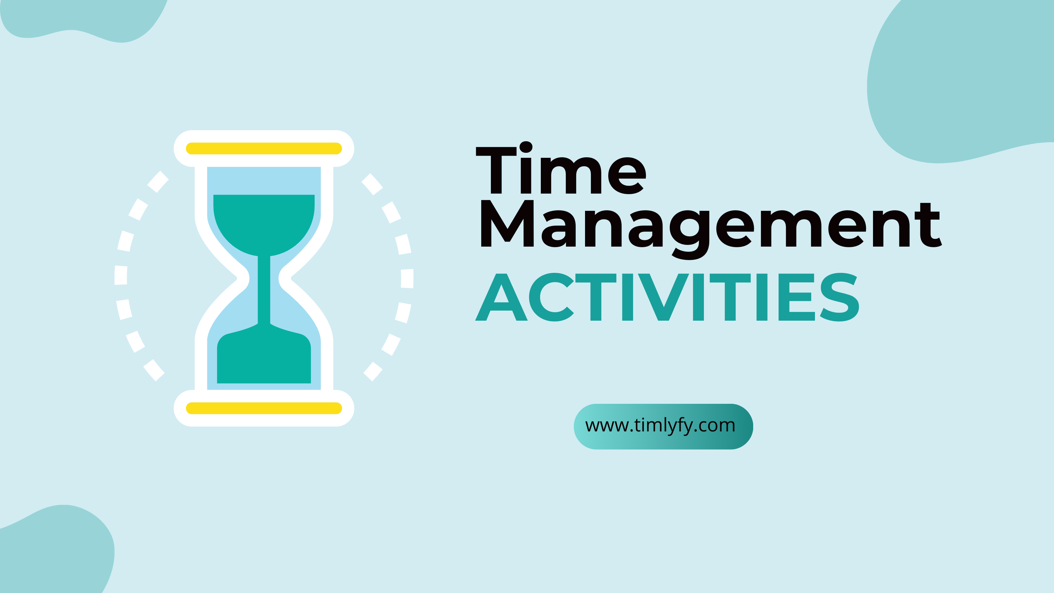 Time Management Activities for Better Productivity